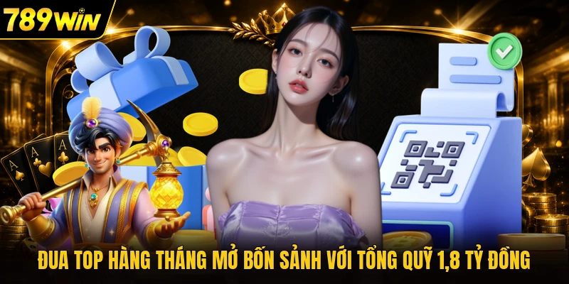 Đua Top Hàng Tháng 789WIN - Leo Hạng Rinh Thưởng Lớn